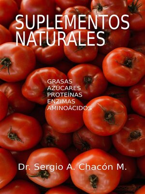 cover image of Suplementos Naturales. Grasas, Proteínas, Azúcares, Enzimas y Aminoácidos